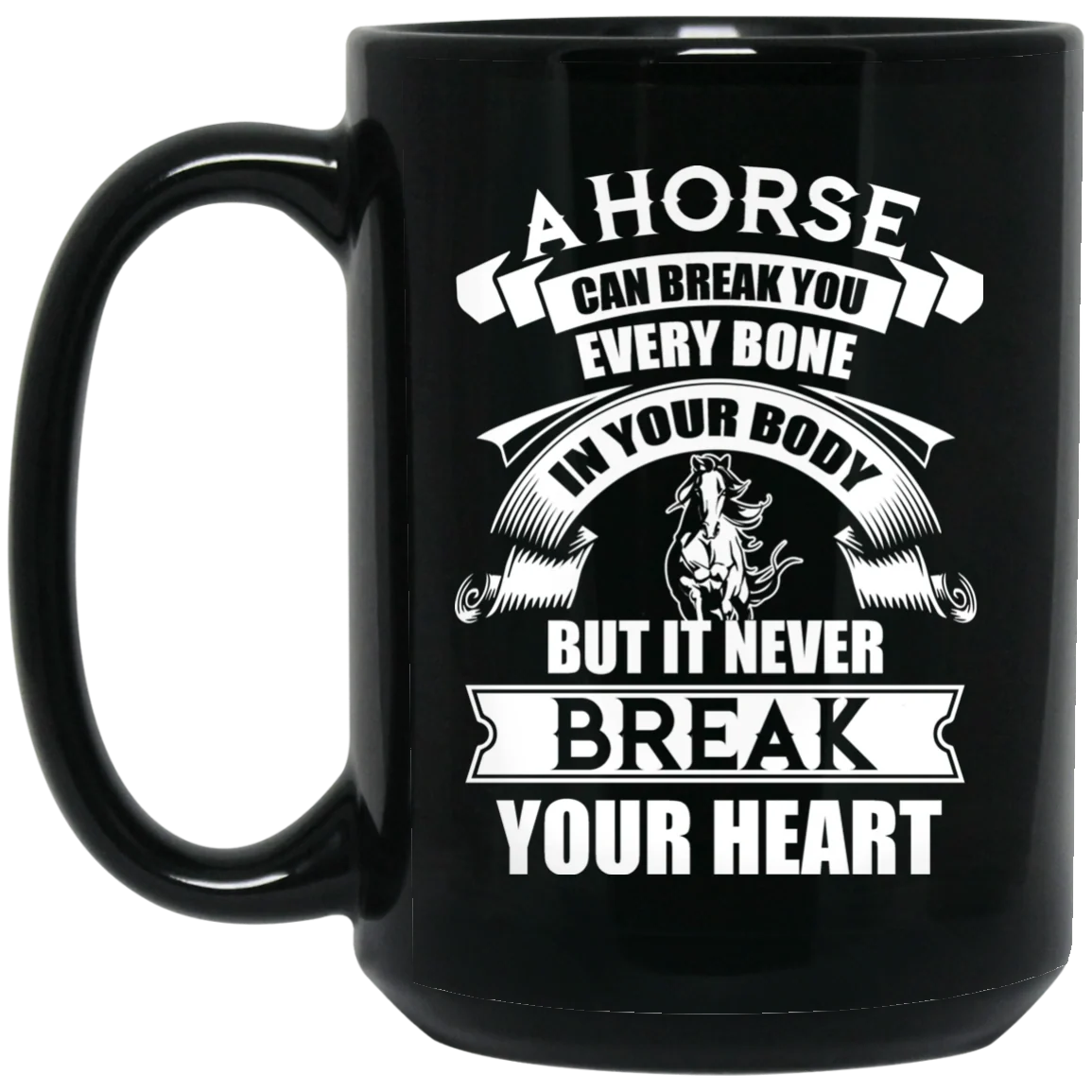 A Horse Friend Never Break Your Heart Gift Mug