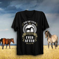 Funny Gift Idea for Equestrian Girl And She Lived Happily Ever After Horse Shirt