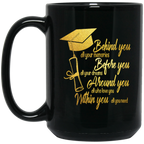 Behind You - Memories - Before you - Dreams - Within You - All You Need Graduation Mug