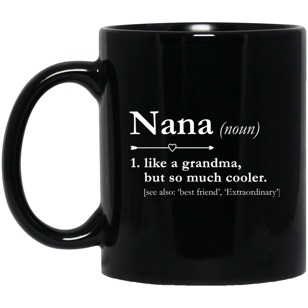 Funny Definition Nana Mugs, Nana Like A Grandma But So Much Cooler
