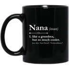 Funny Definition Nana Mugs, Nana Like A Grandma But So Much Cooler