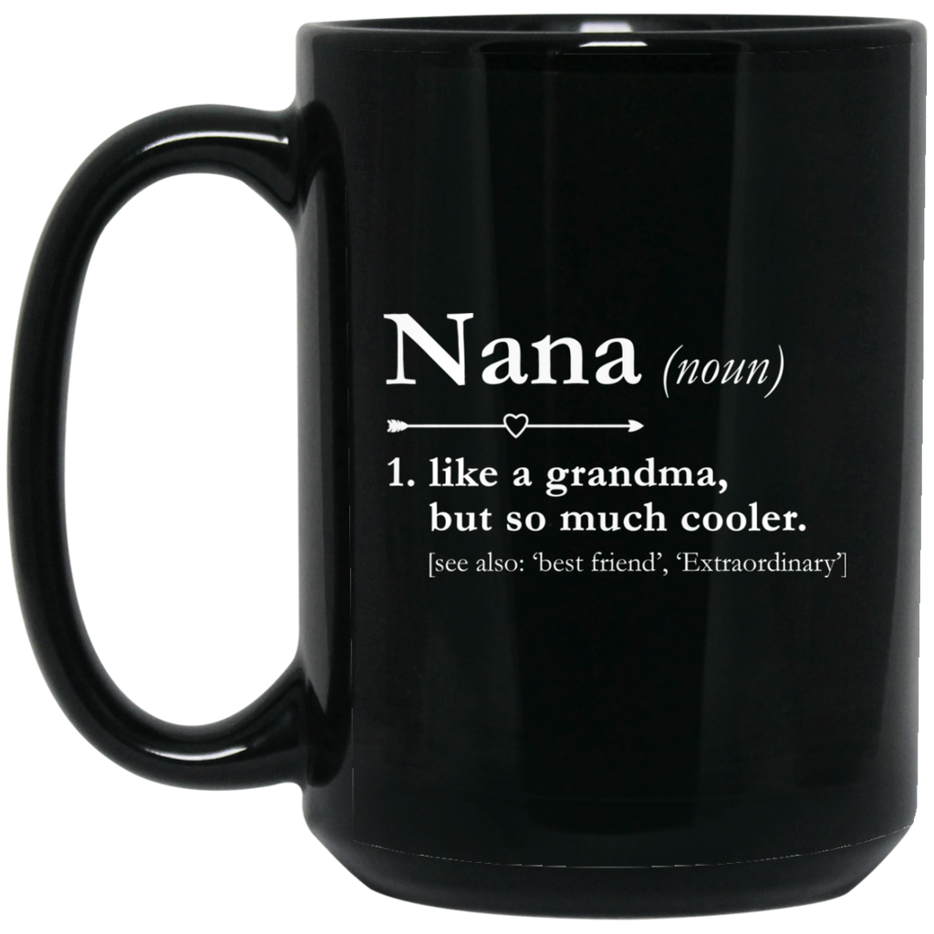 Funny Definition Nana Mugs, Nana Like A Grandma But So Much Cooler