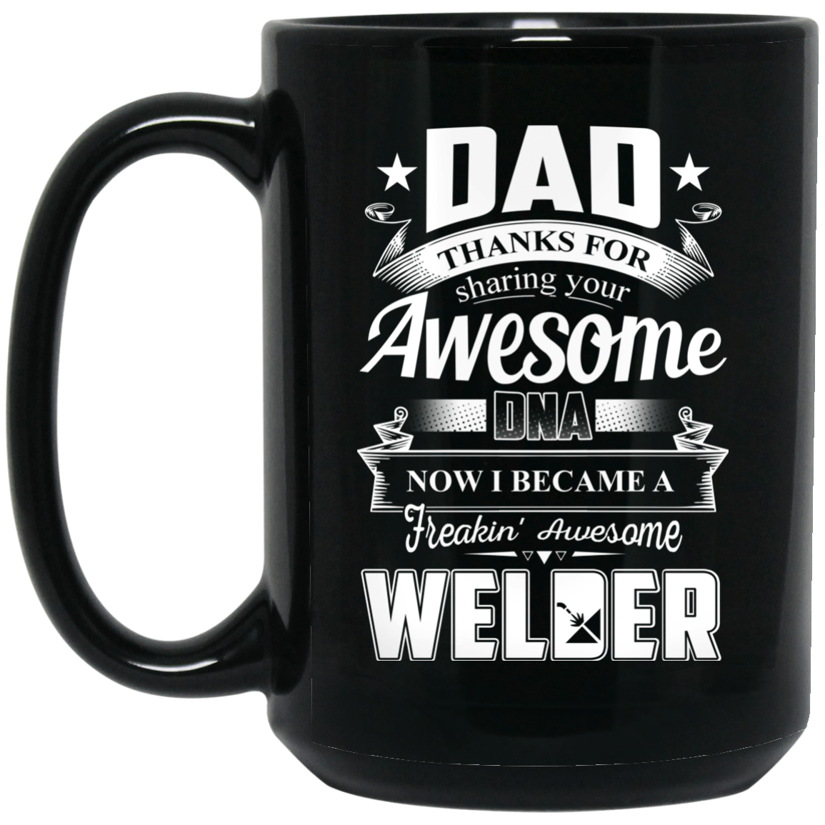 Dad Thanks For Sharing Your DNA Welder Mugs