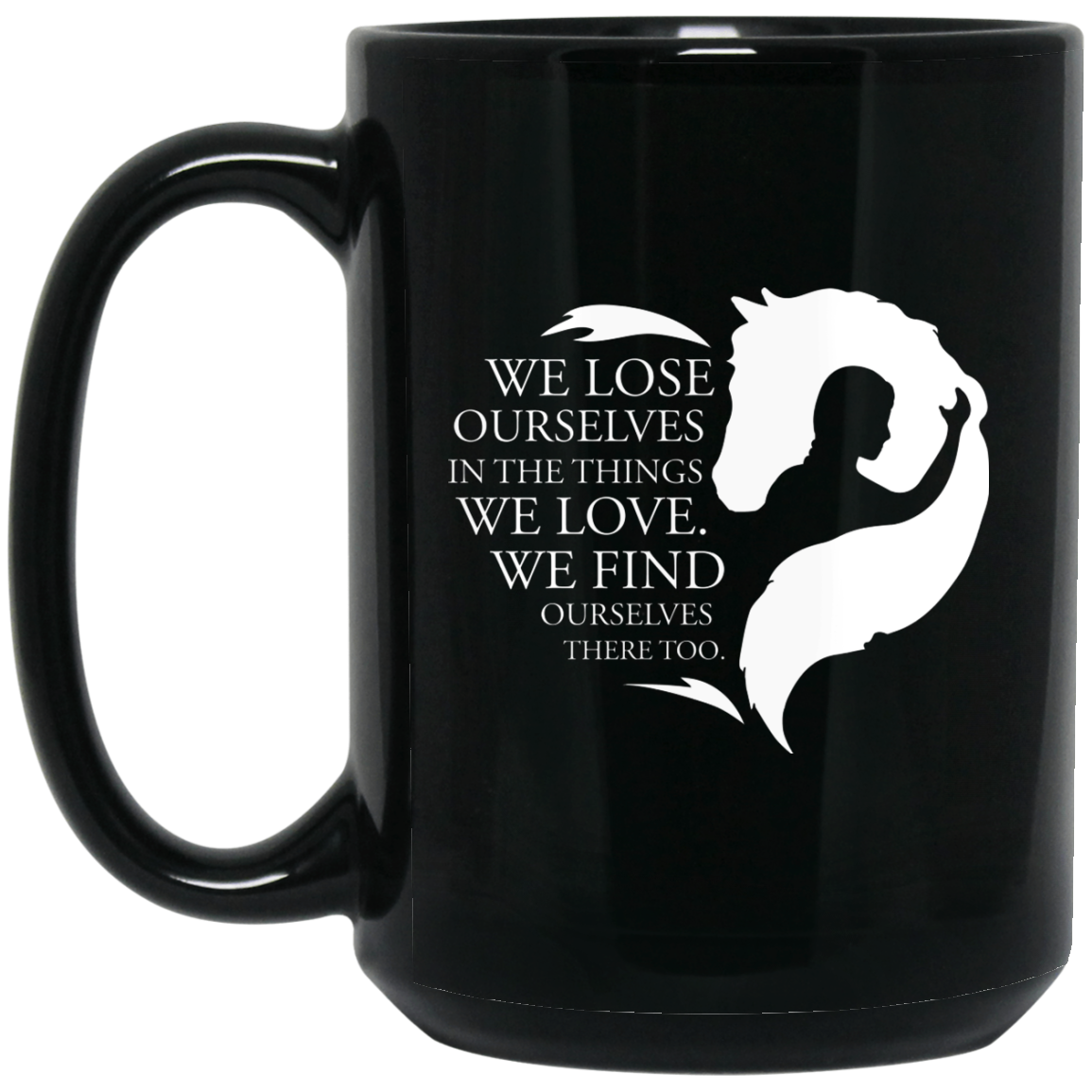 We Find Ourselves There Too Horse Mugs