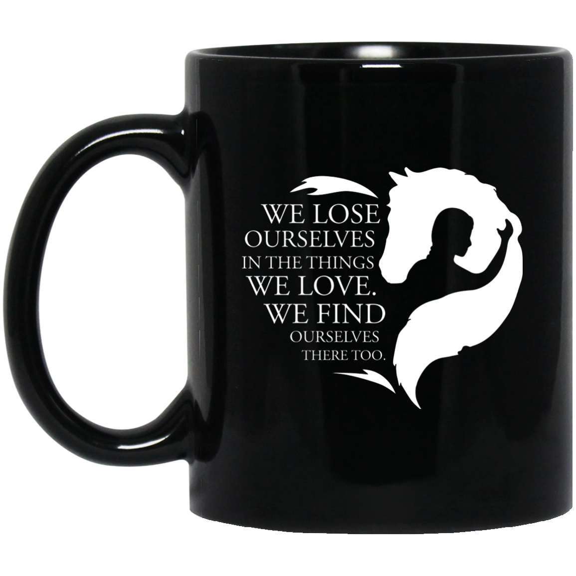 We Find Ourselves There Too Horse Mugs