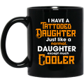 I Have A Tattooed Daughter Dad Mugs