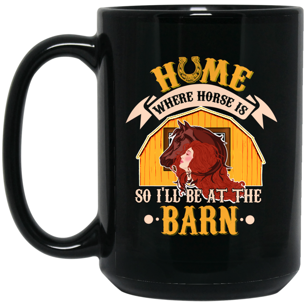 Home Is Where Horse Is Mugs