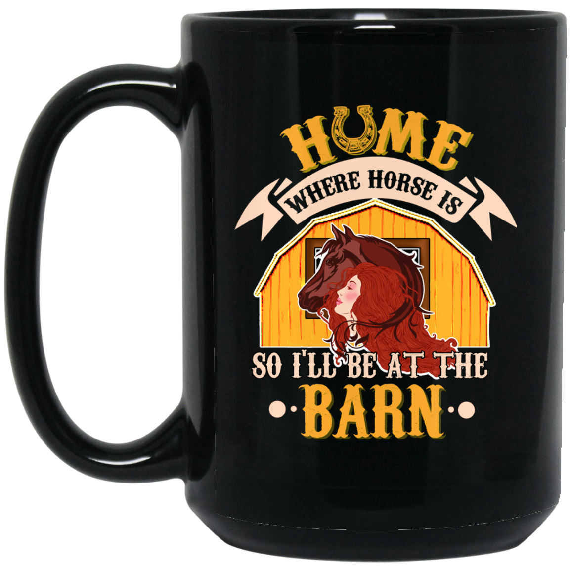 Home Is Where Horse Is Mugs