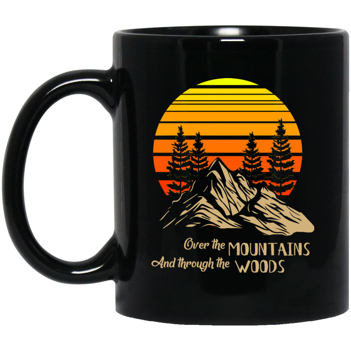 Over The Mountains And Through The Woods Camping Mugs