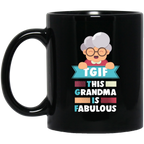 TGIF This Grandma Is Fabulous Mugs