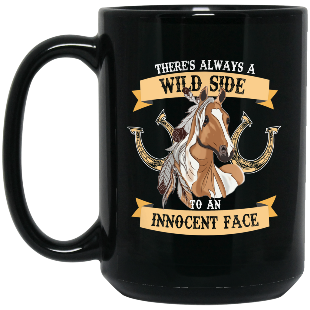 There's Always A Wild Side To An Innocent Face Horse Mugs