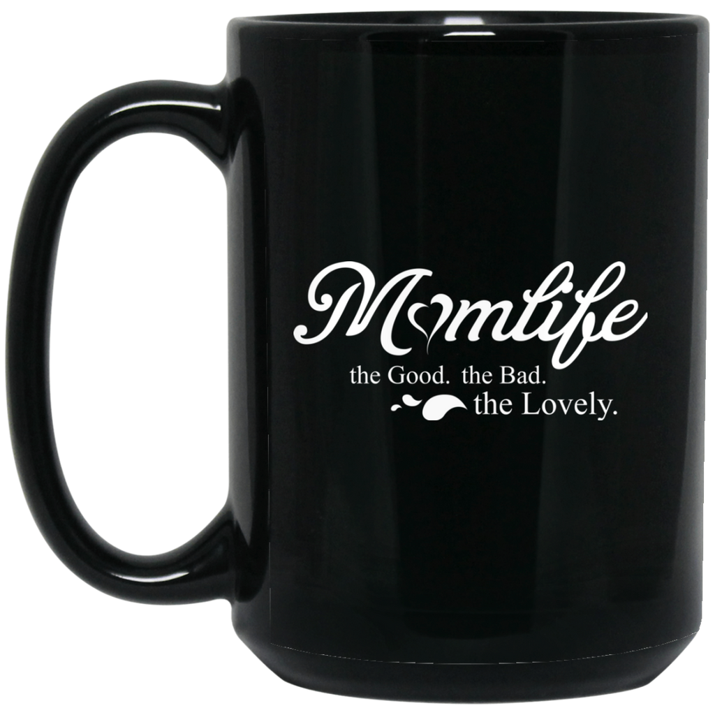Momlife - The Good The Bad The Lovely Mom Mugs