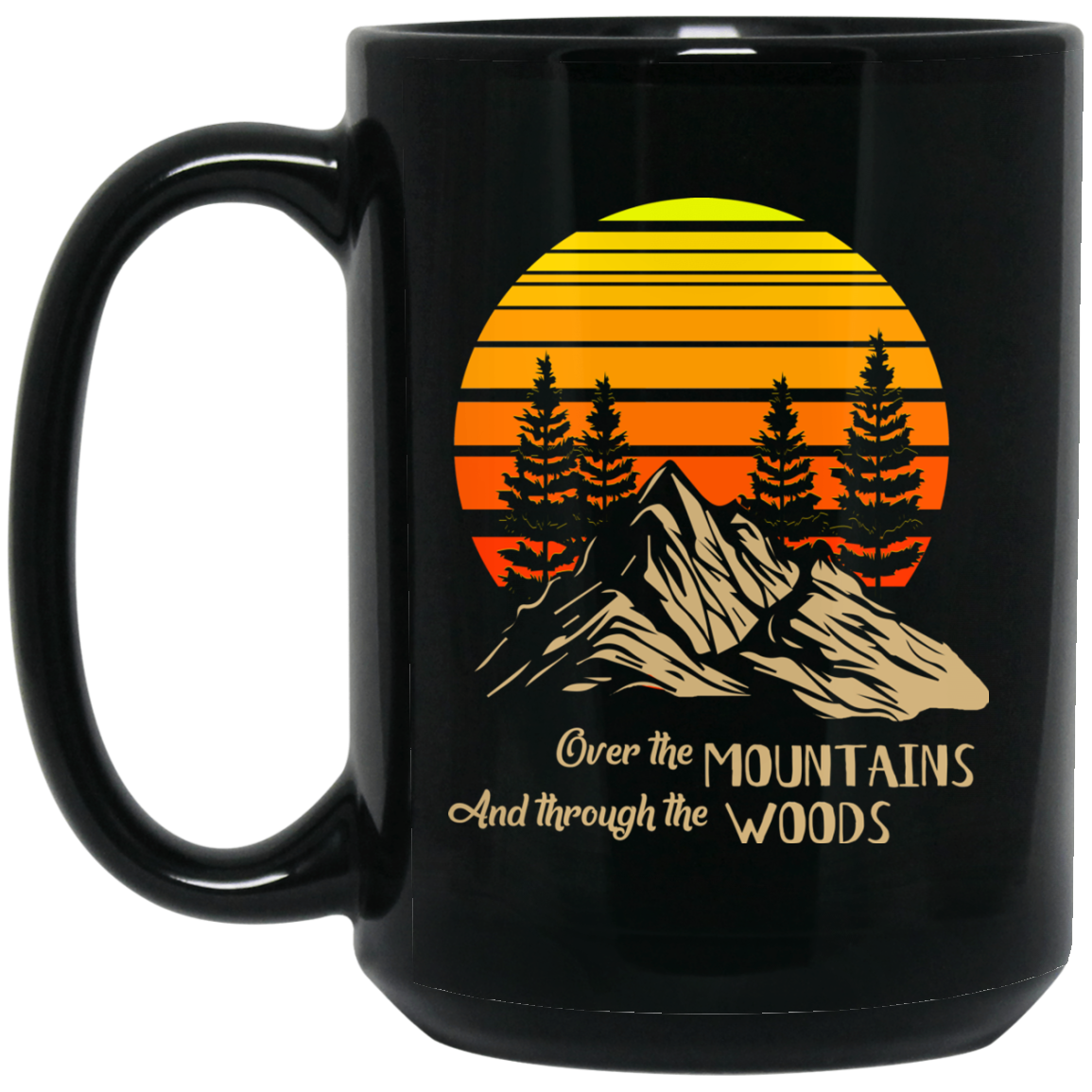 Over The Mountains And Through The Woods Camping Mugs