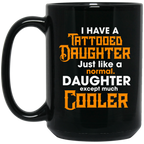 I Have A Tattooed Daughter Dad Mugs