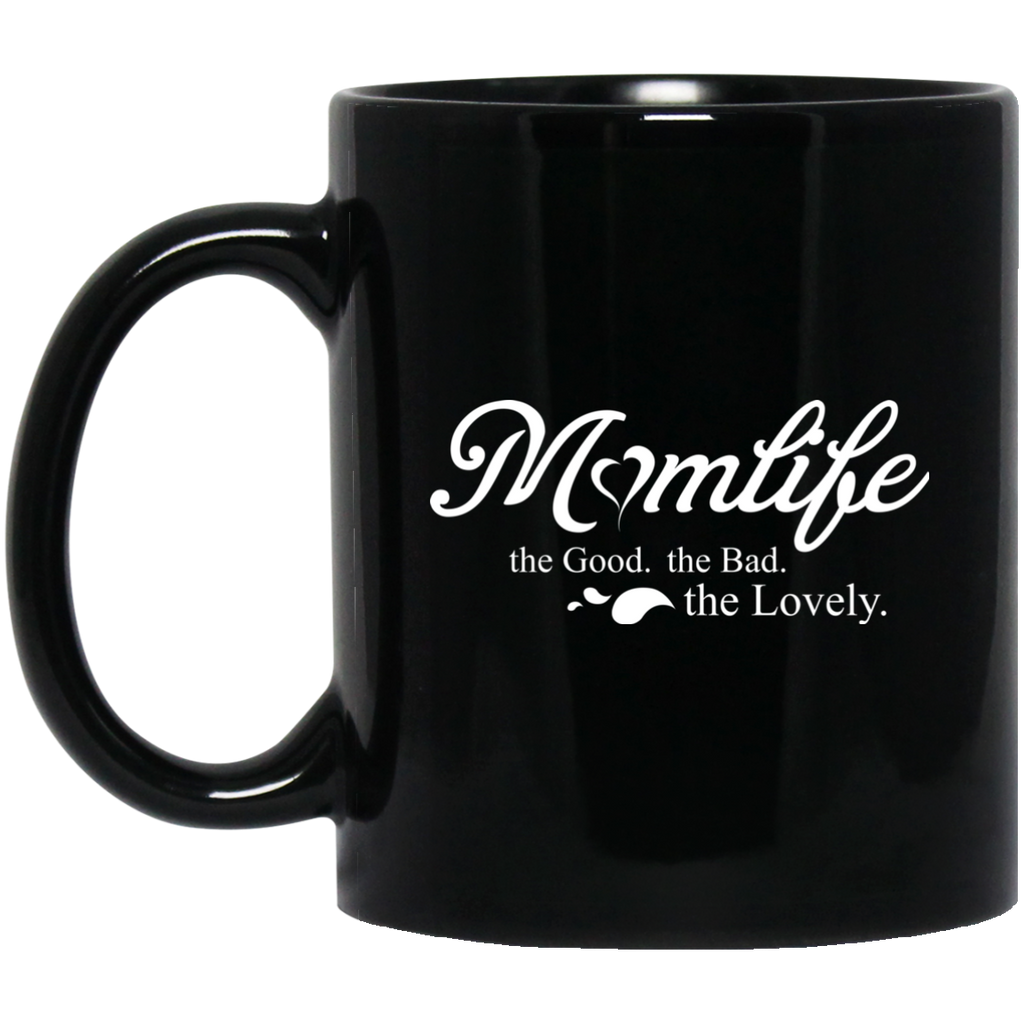 Momlife - The Good The Bad The Lovely Mom Mugs