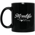 Momlife - The Good The Bad The Lovely Mom Mugs