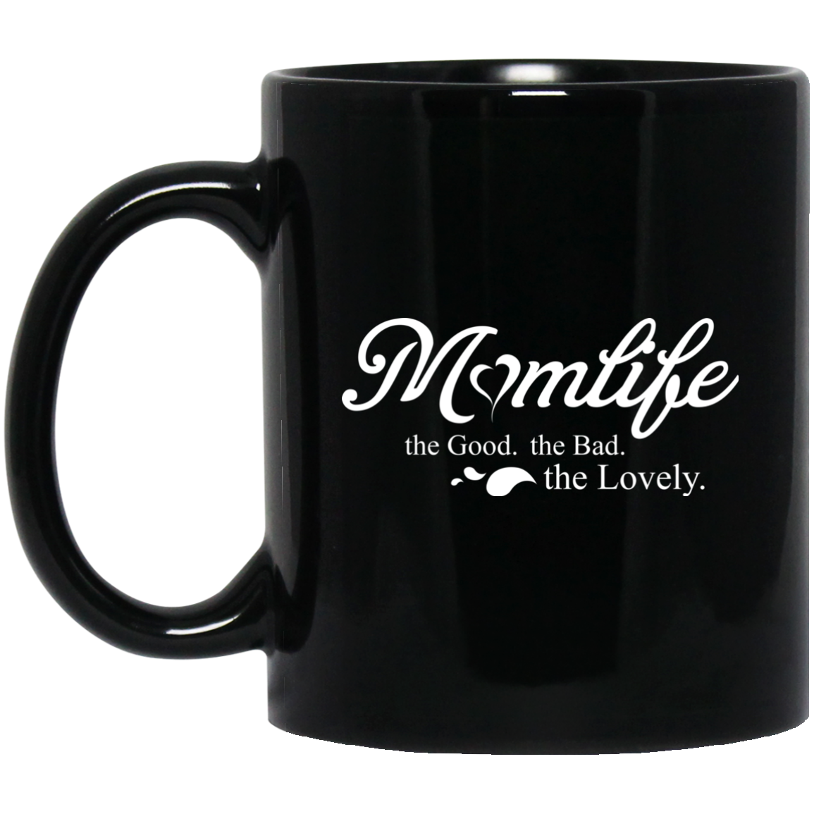 Momlife - The Good The Bad The Lovely Mom Mugs