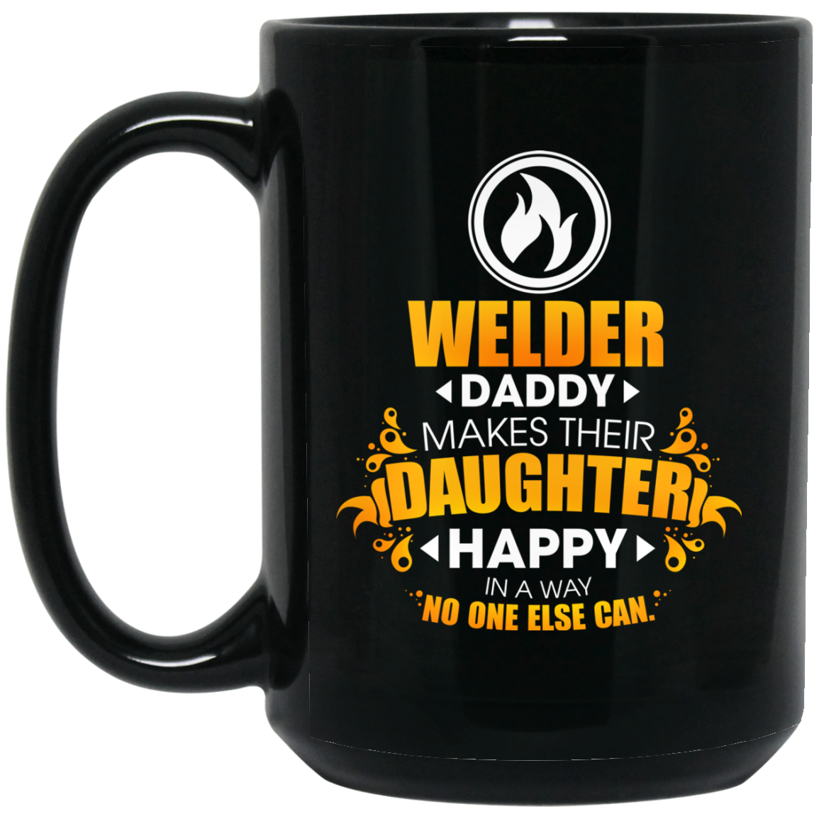 Welder Daddy Makes Their Daughter Happy Mugs