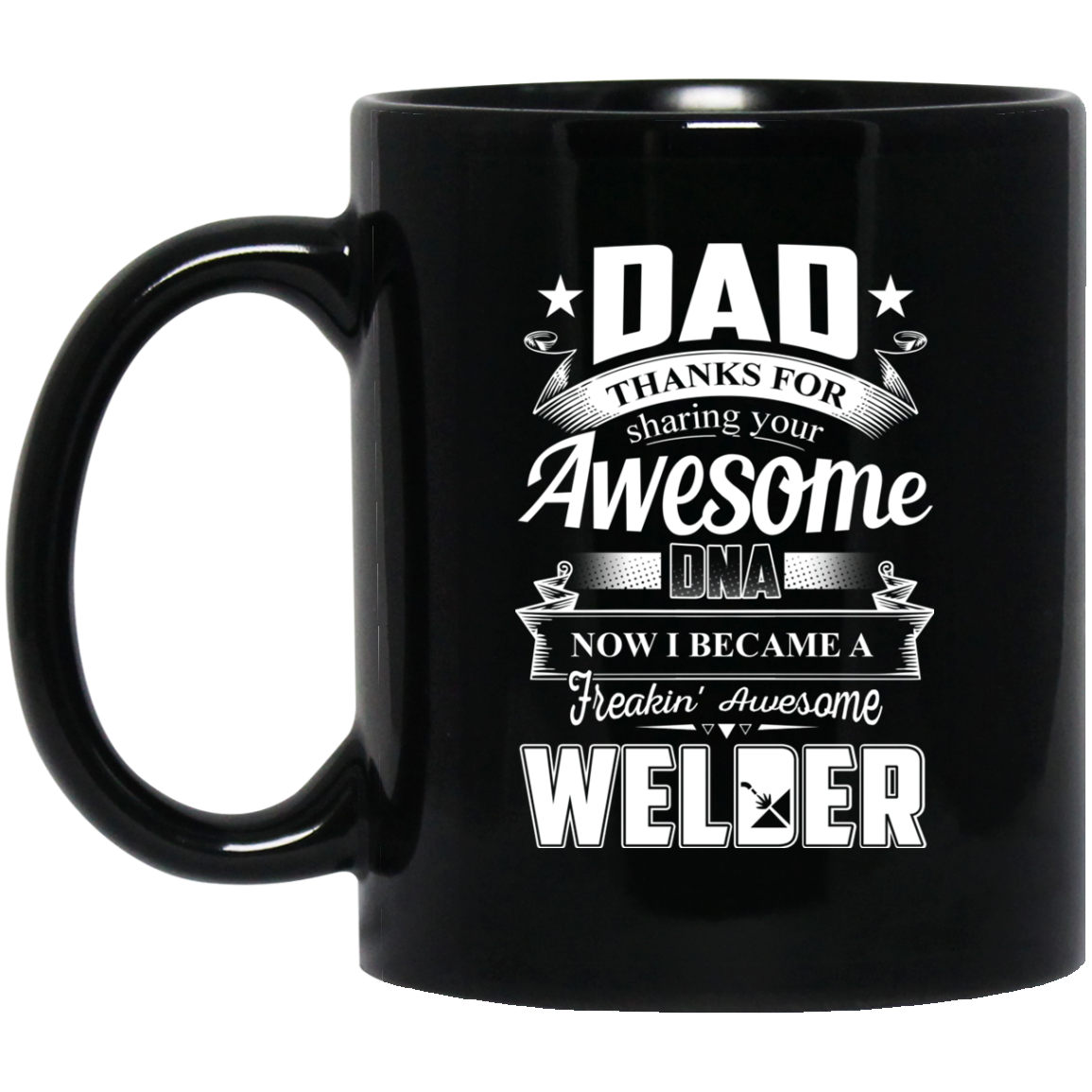 Dad Thanks For Sharing Your DNA Welder Mugs