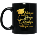 Behind You - Memories - Before you - Dreams - Within You - All You Need Graduation Mug
