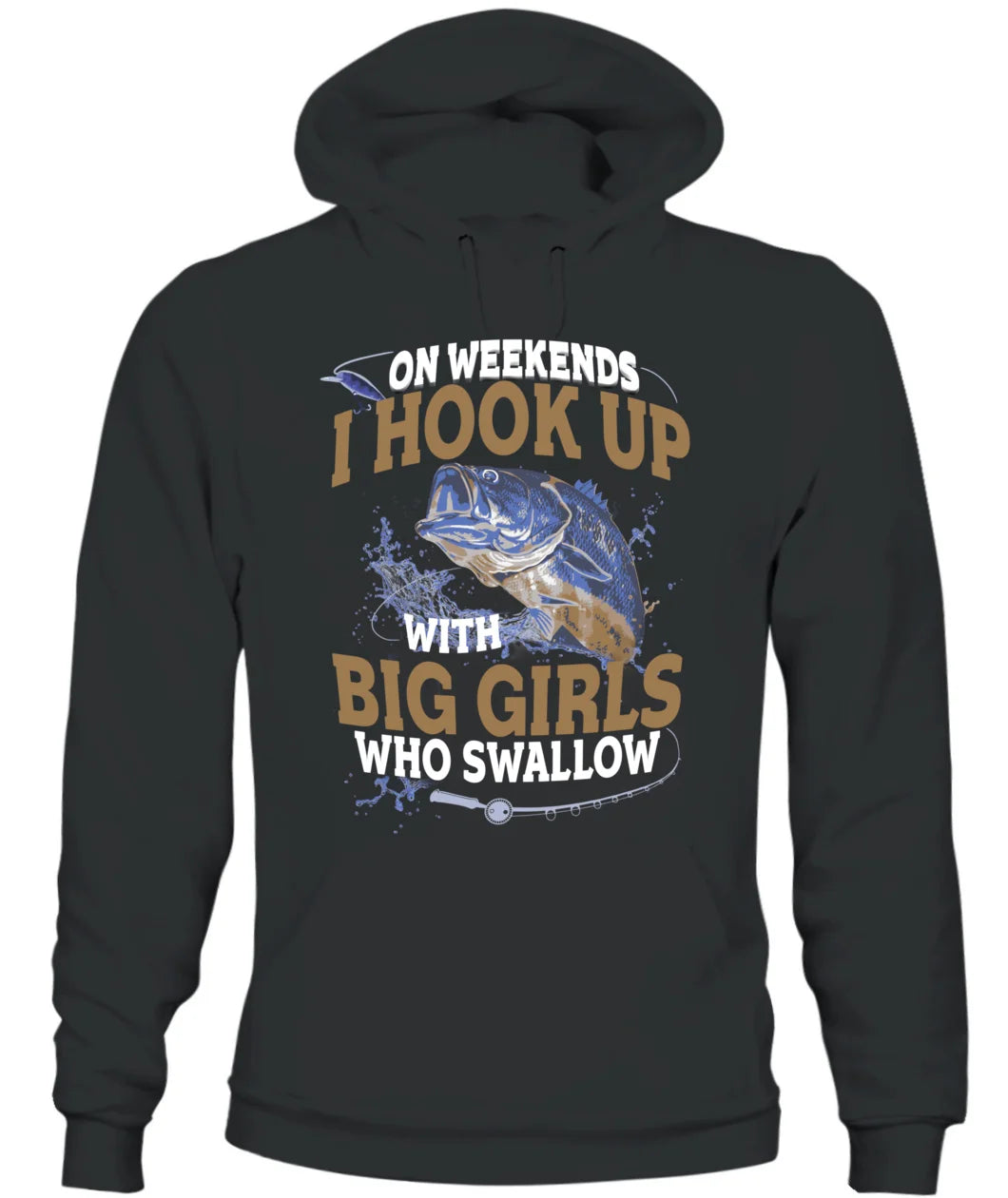 On Weekends I Hook Up With Big Girls Who Swallow T Shirt