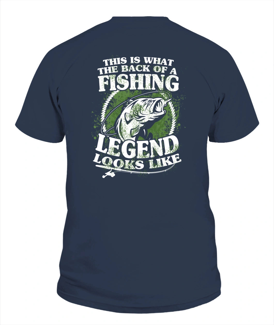 The Back Of A Fishing Legend Looks Like T-Shirt